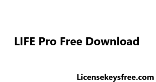 LIFE Pro 2.16.1 Crack With License Key Free Download Glanteen.Com